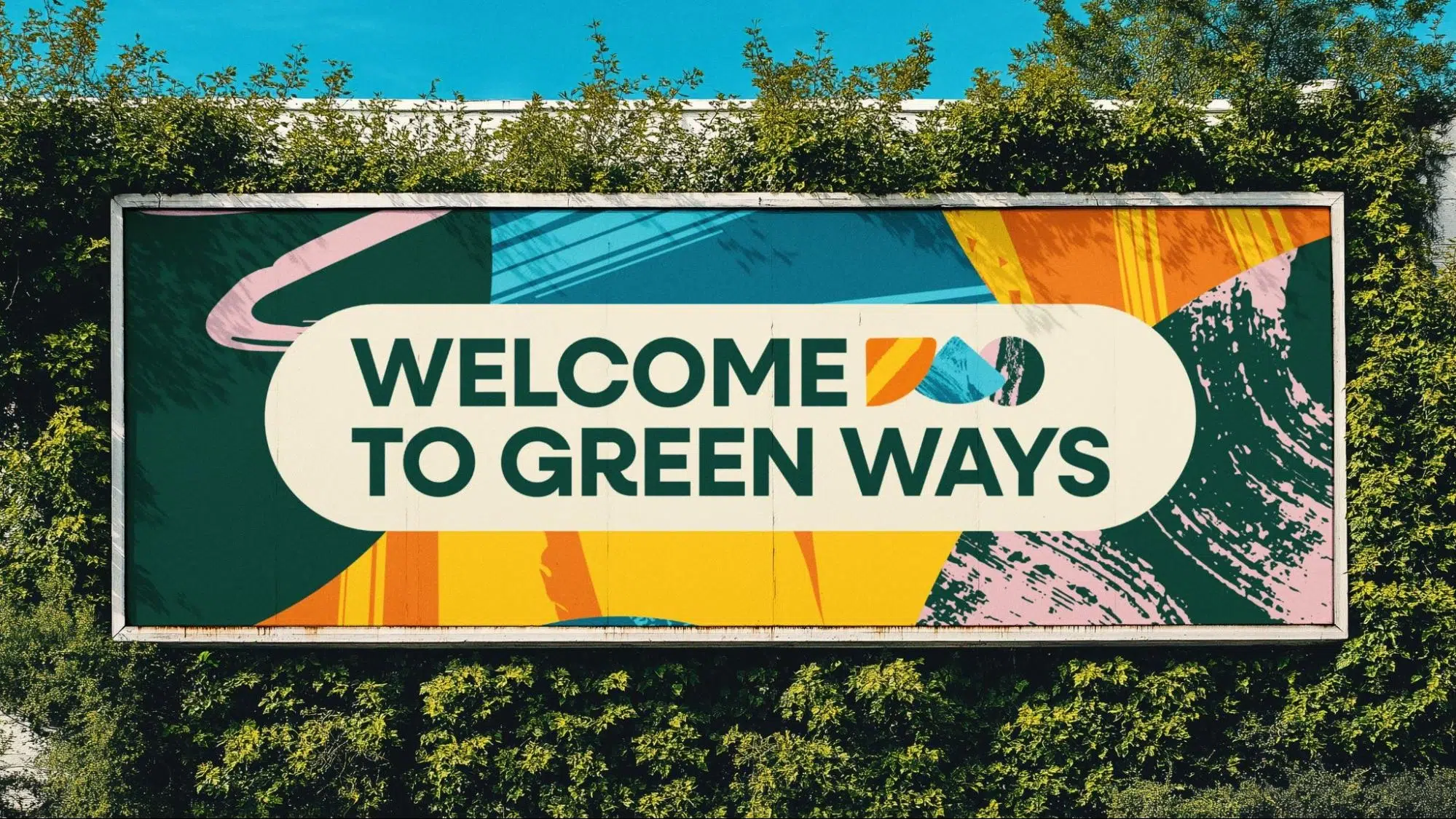 "Welcome to Green Ways" colourful billboard among greenery